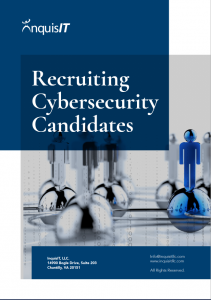 Recruiting and Retaining Cybersecurity Candidates