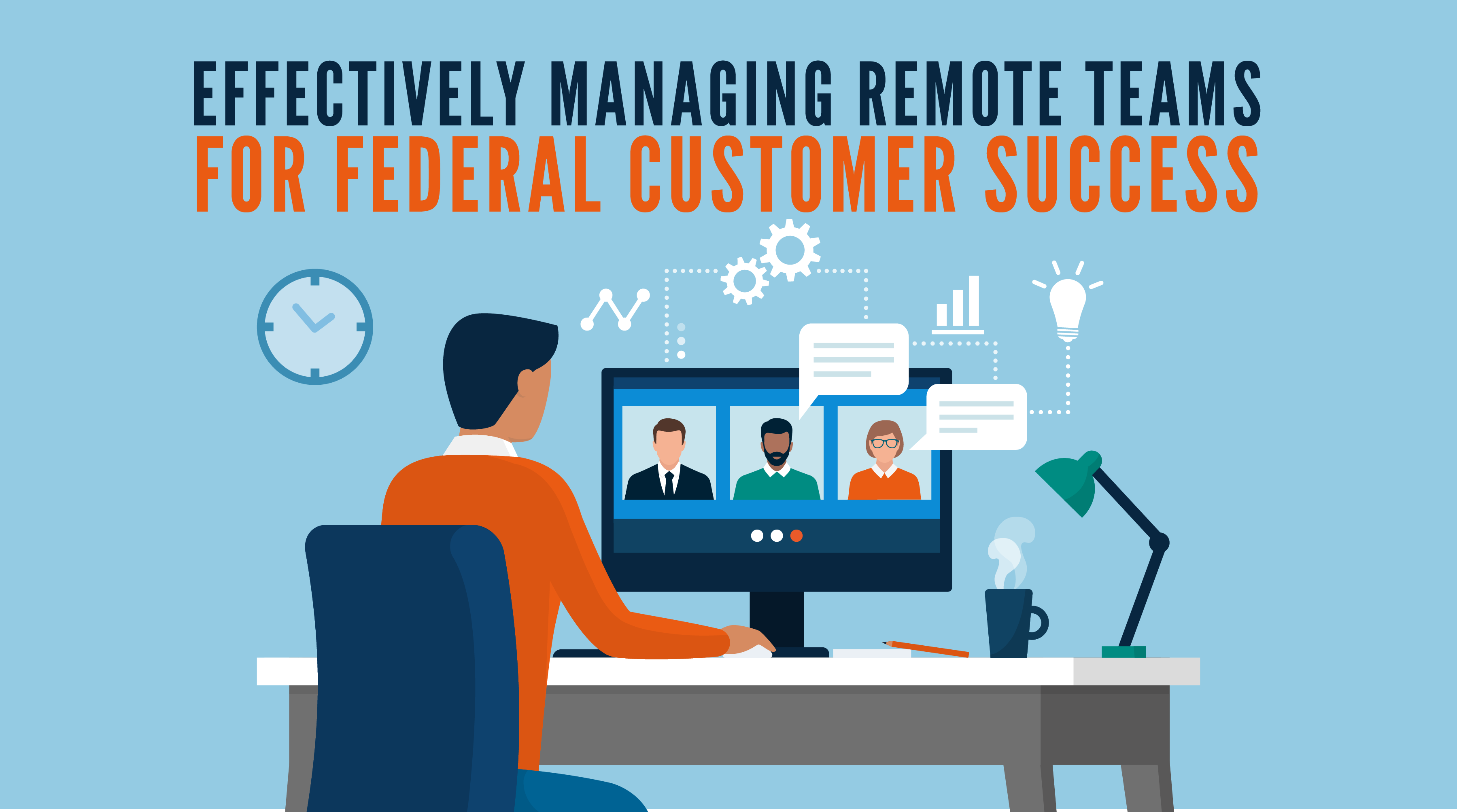 Effectively Managing Remote Teams for Federal Customer Success