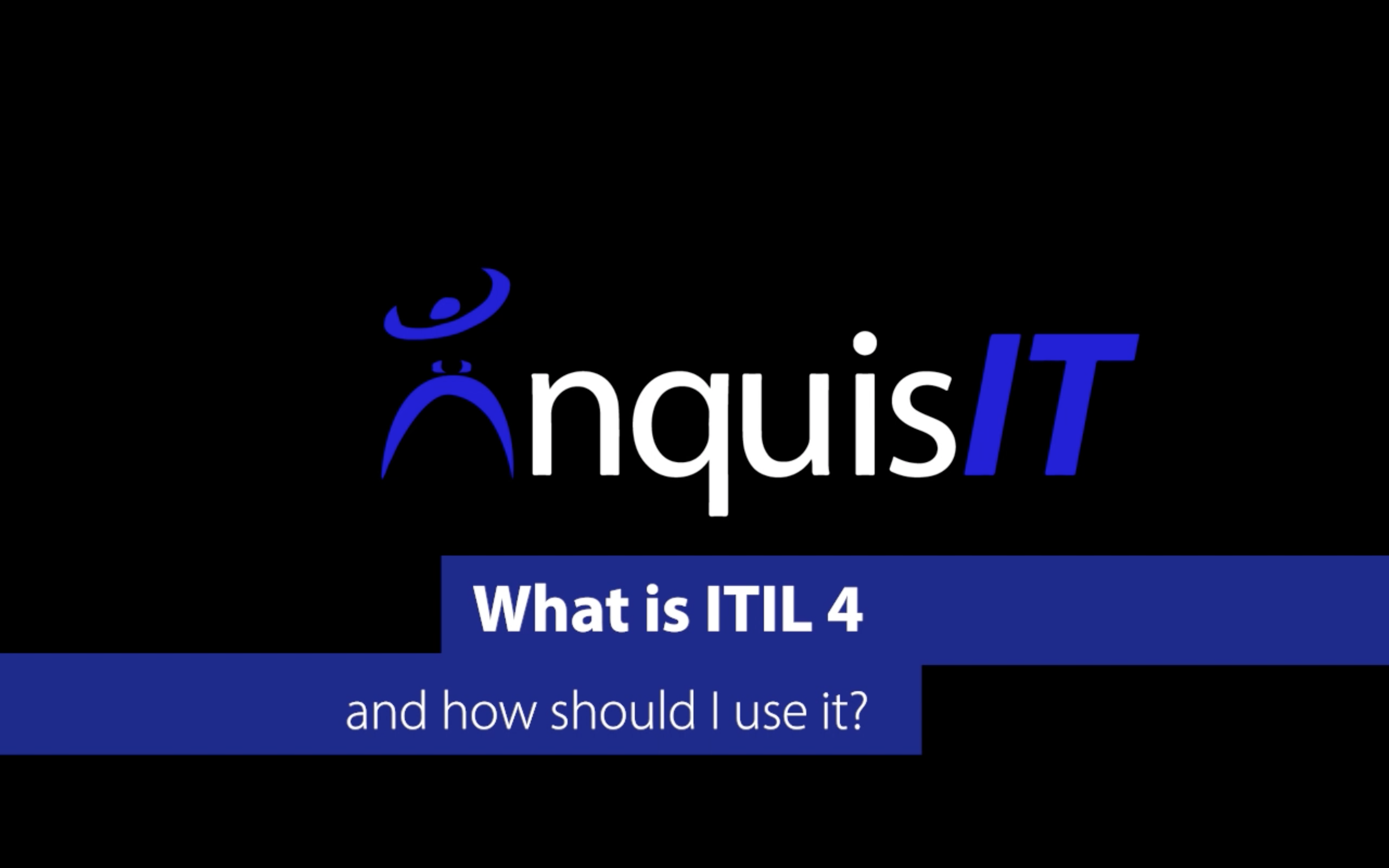 What is ITIL 4 and how does it work